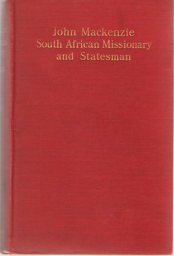 John Mackenzie South African Missionary And Statesman